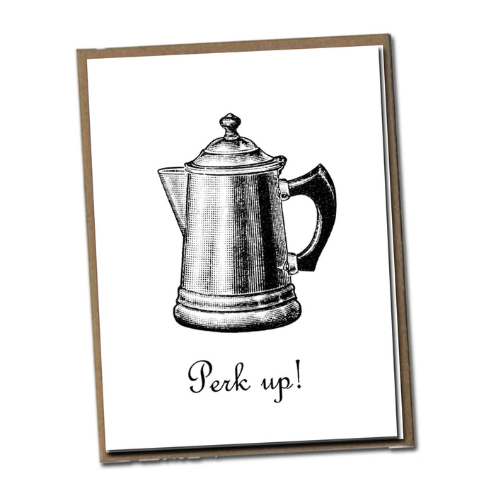 Perk Up! Encouragement Greeting Card
