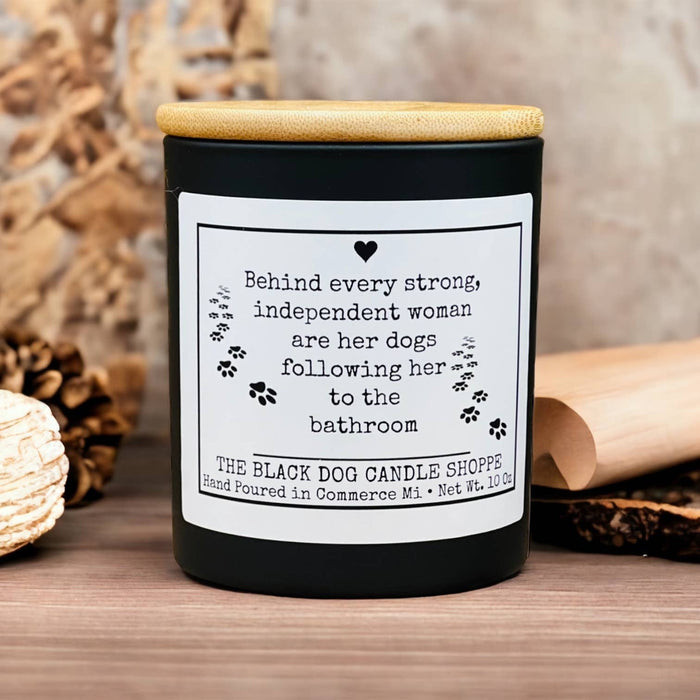 Behind Every Strong Independent Woman Candle - Black Dog Candle Shoppe