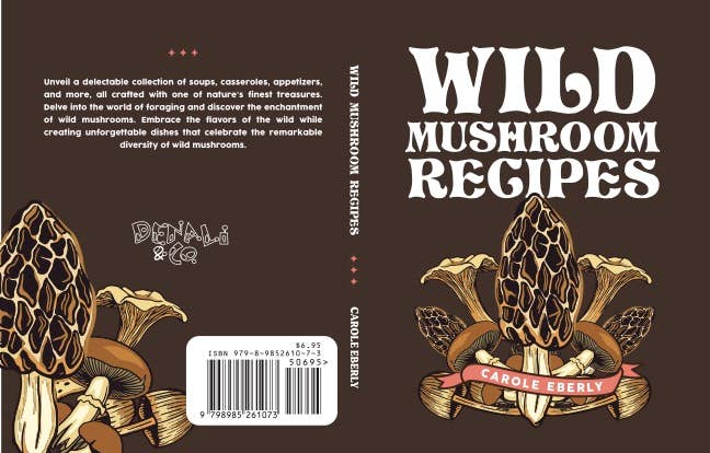 Wild Mushroom Recipes by Carole Eberly