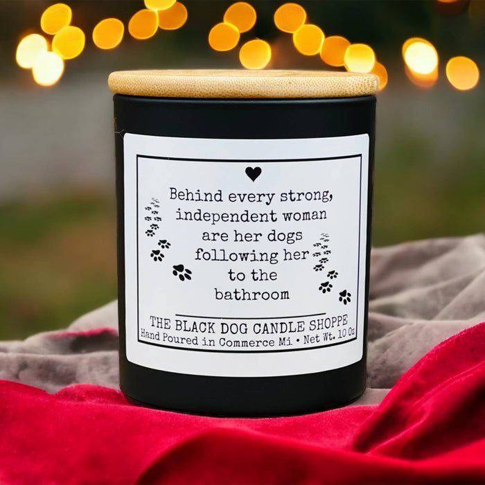 Behind Every Strong Independent Woman Candle - Black Dog Candle Shoppe