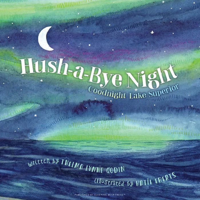 Hush-a-Bye Night: Goodnight Lake Superior - Illustrated by Katie Eberts Illustration