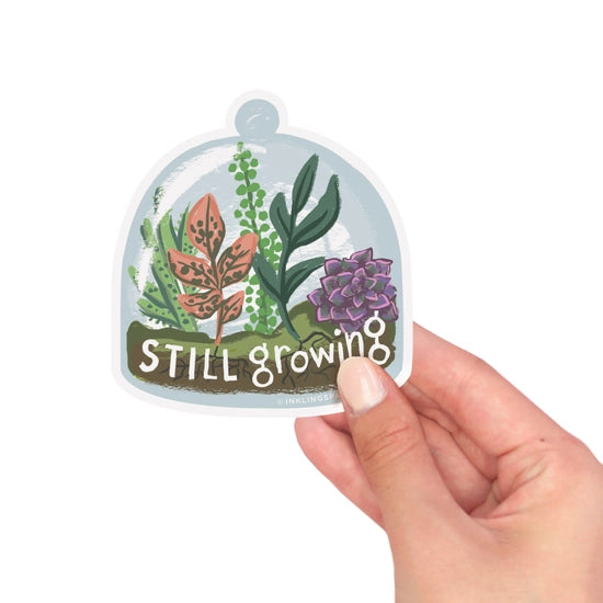 Still Growing Sticker by Inklings Paperie