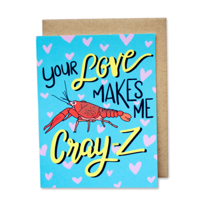 Your Love Makes Me Cray-Z Card by Dear Ollie